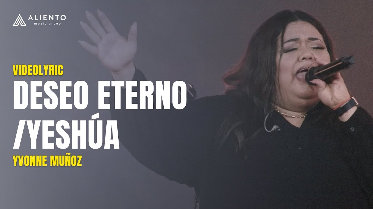 Deseo Eterno / Yeshúa | Yvonne Muñoz (Videolyric)