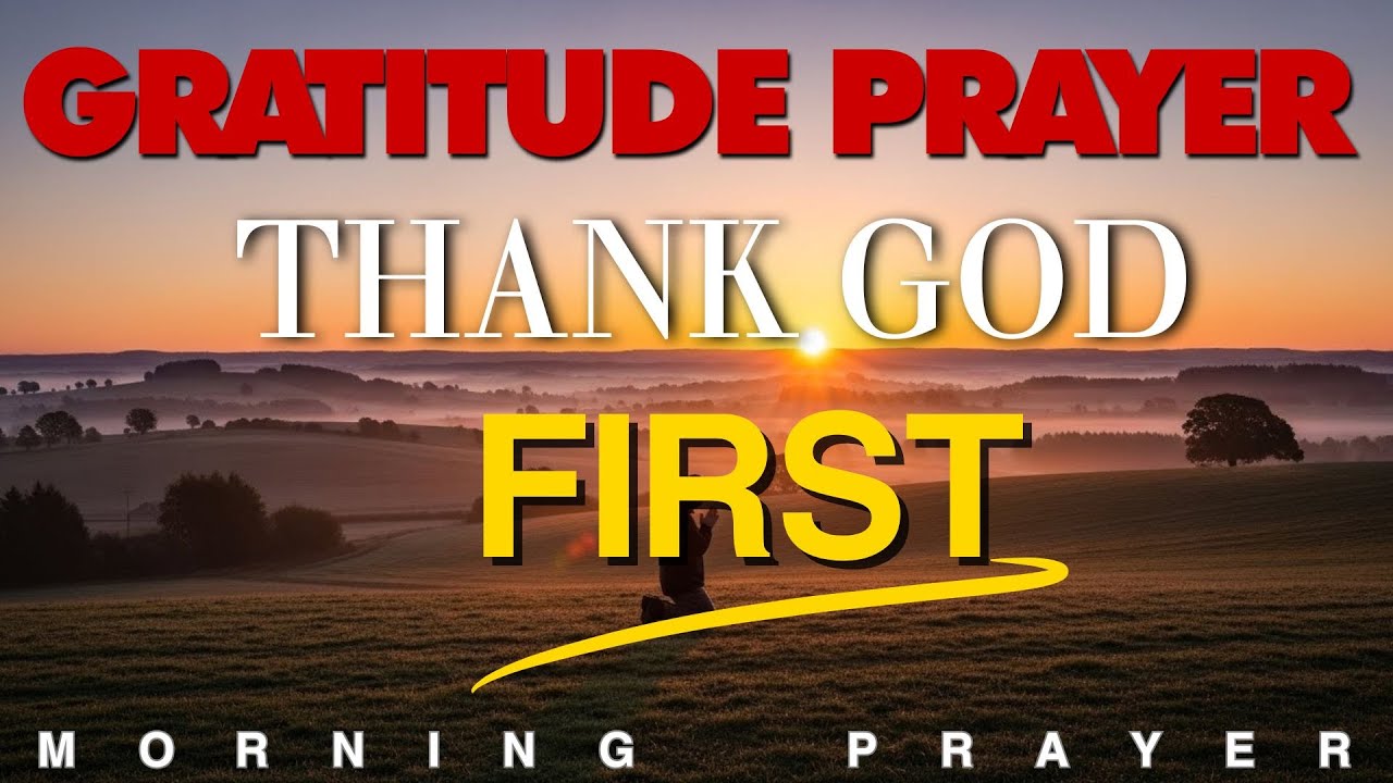 Thank God First When You Wake Up | Morning Prayer