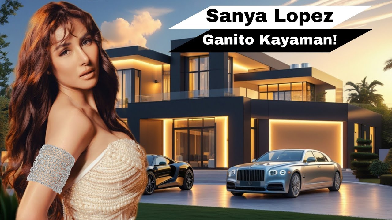 Ganito KAYAMAN Ang Isang Sanya Lopez 