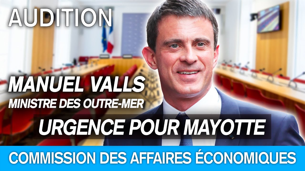 Projet de loi d'urgence pour Mayotte : audition de Manuel Valls - 13/01/2025