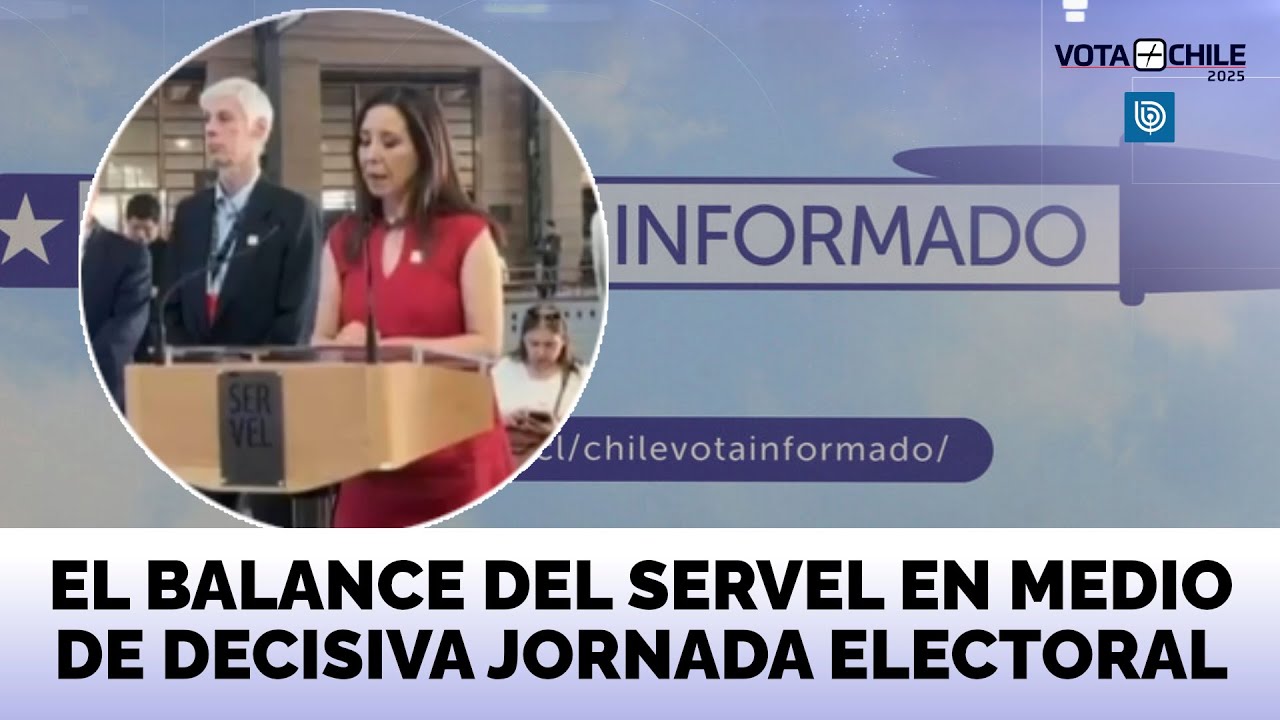 El balance del Servel y la respuesta por situación acusada en decisiva jornada electoral