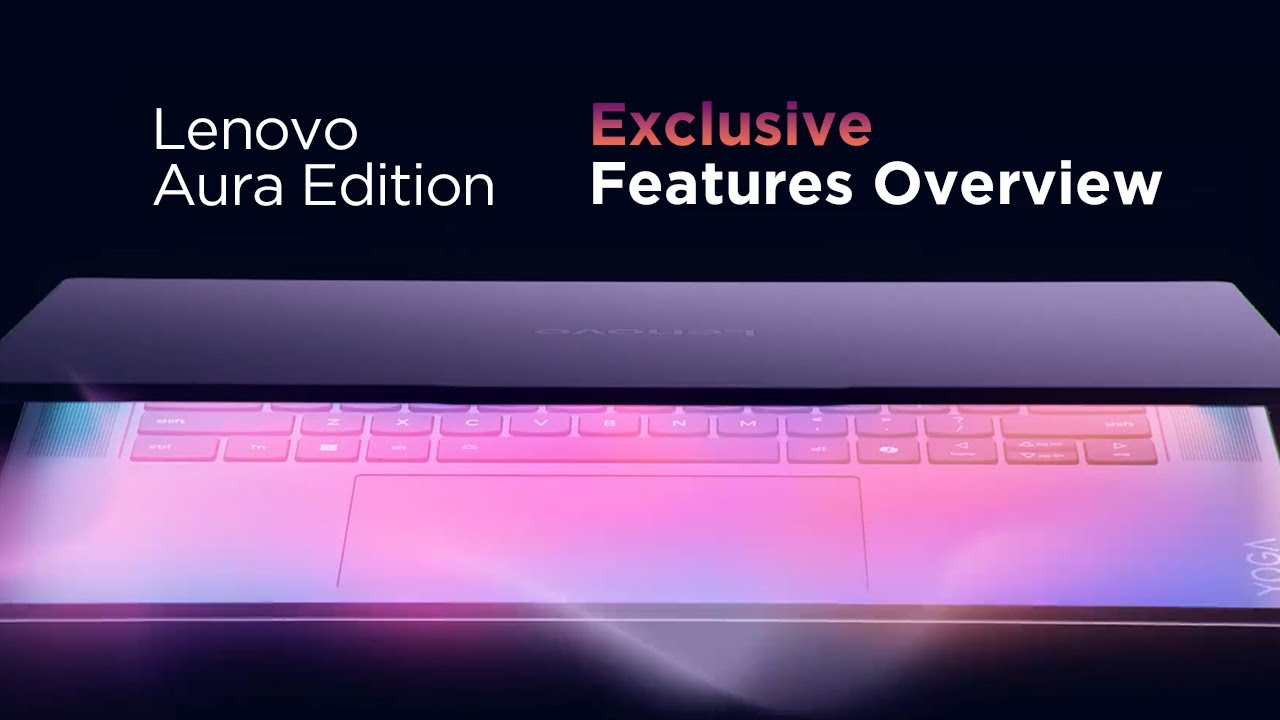 Easy to connect, easy to use, easy to maintain | Lenovo Aura Edition exclusive features overview