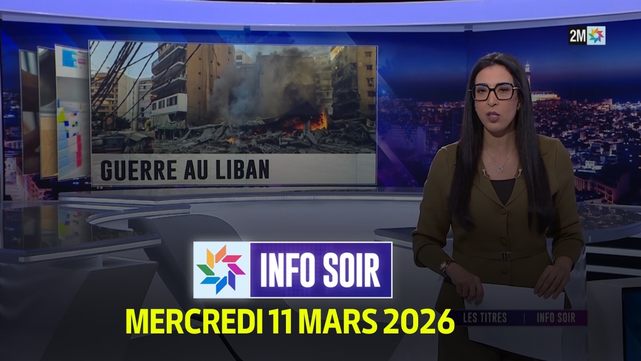 Info Soir : Mercredi 11 Mars 2026