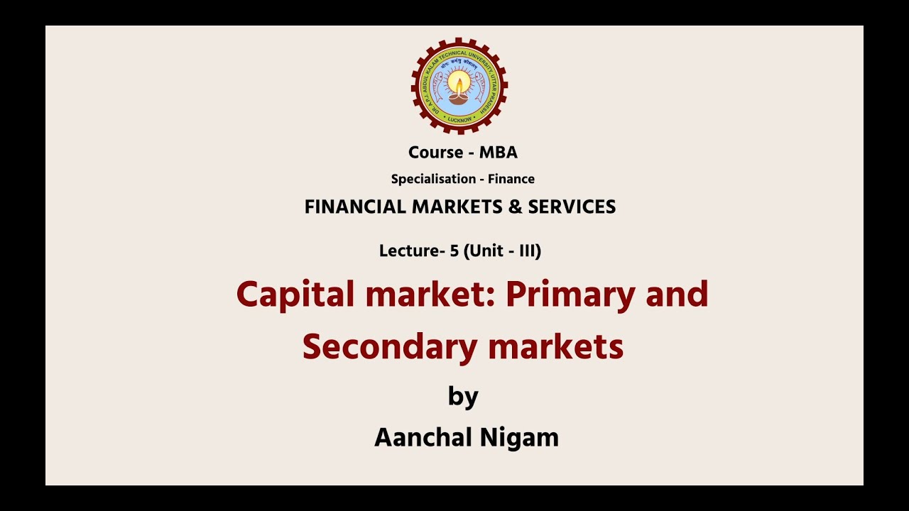 Financial Market & Services |  Capital Market: Primary and Secondary Markets