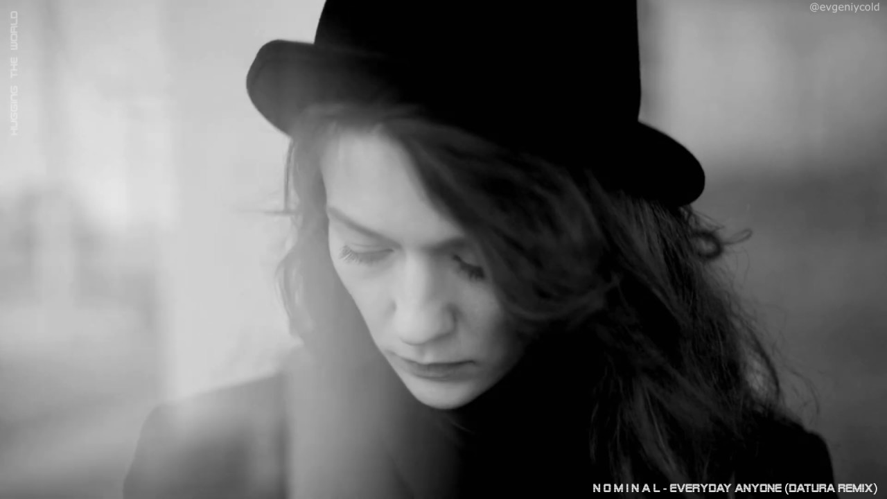 N O M I N A L - EVERYDAY ANYONE (DATURA Remix)