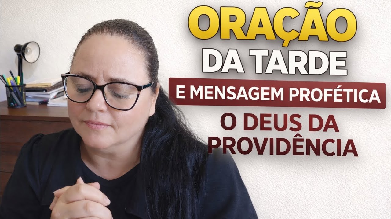 ORAÇÃO E MENSAGEM PROFÉTICA-TEMA : O DEUS DA PROVIDÊNCIA -DEIXE SEU PEDIDO DE ORAÇÃO NOS COMENTÁRIOS