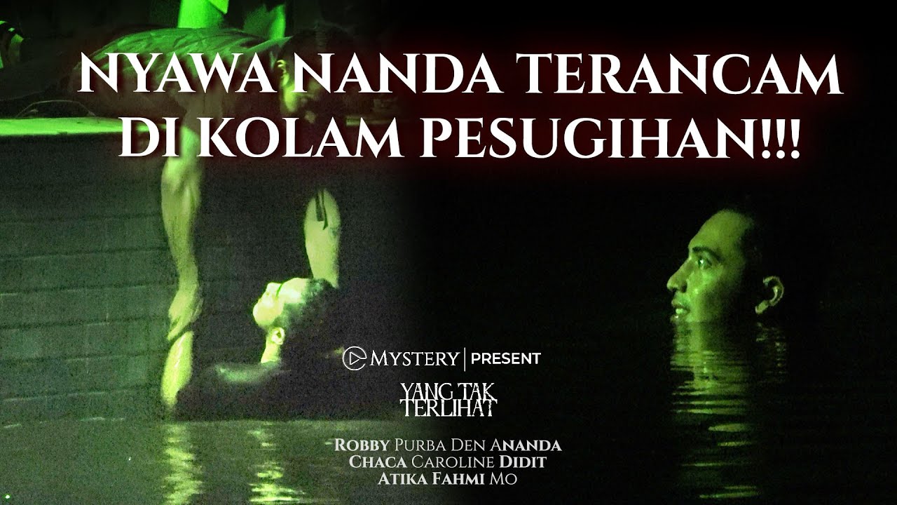 YANG TAK TERLIHAT | NYAWA NANDA TERANCAM DI KOLAM PESUGIHAN !!! | PART 2