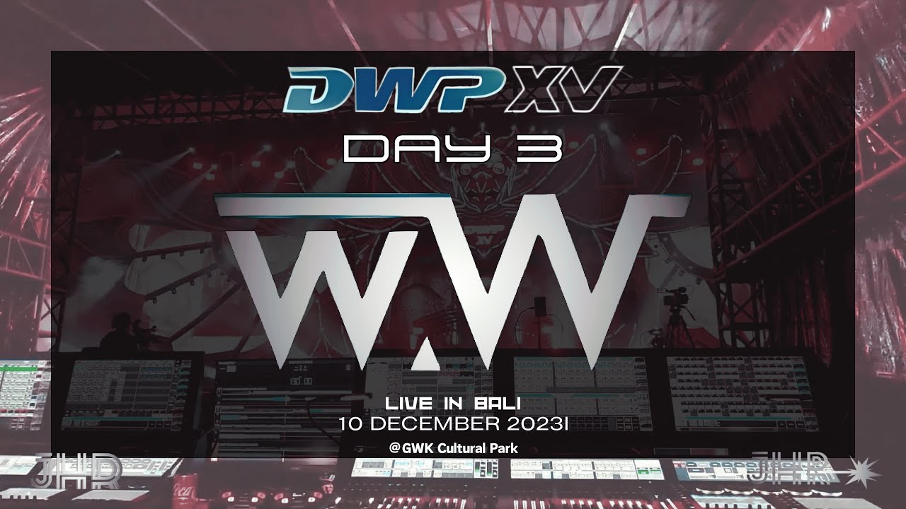 #DWPXV 23 - (Day 3) - (DJ W.W) - [Full Set]