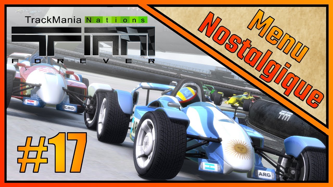 TrackMania Nations Forever [Partie 17/20] Les pistes de la Communaut&eacute; (Menu Nostalgique #4)