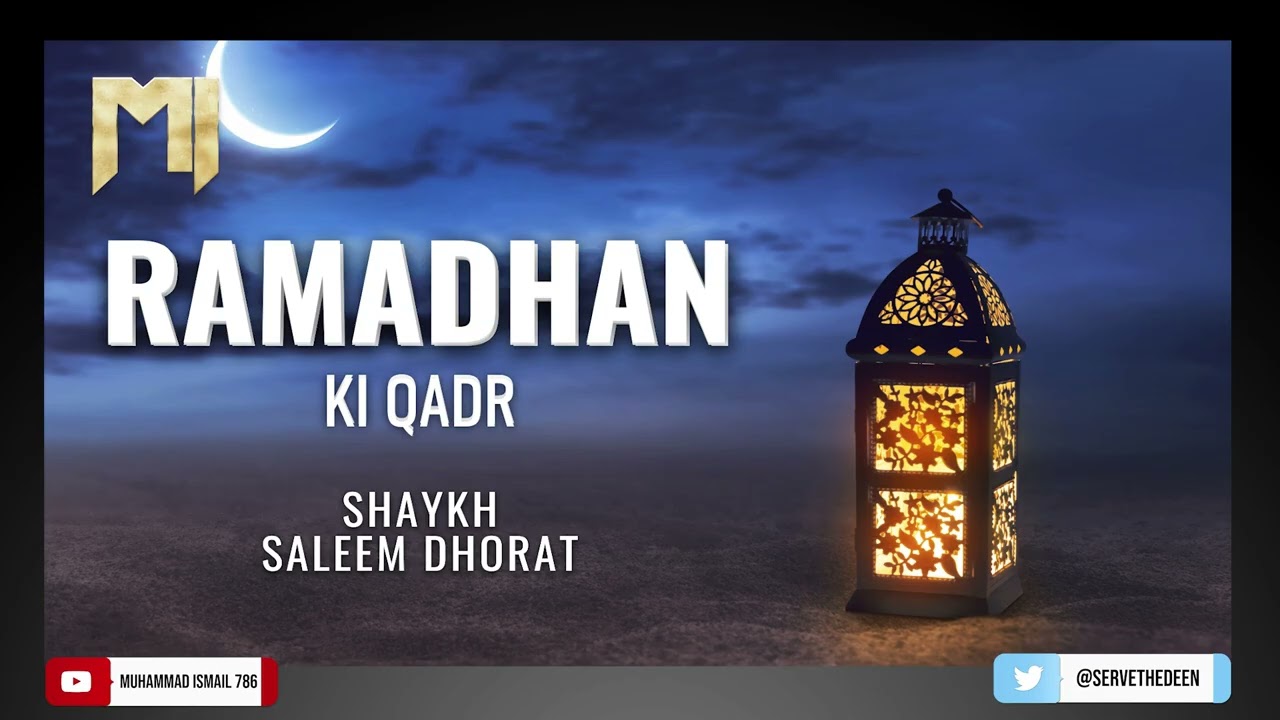 Shaykh Saleem Dhorat D.B - Ramadhan Ki Qadr