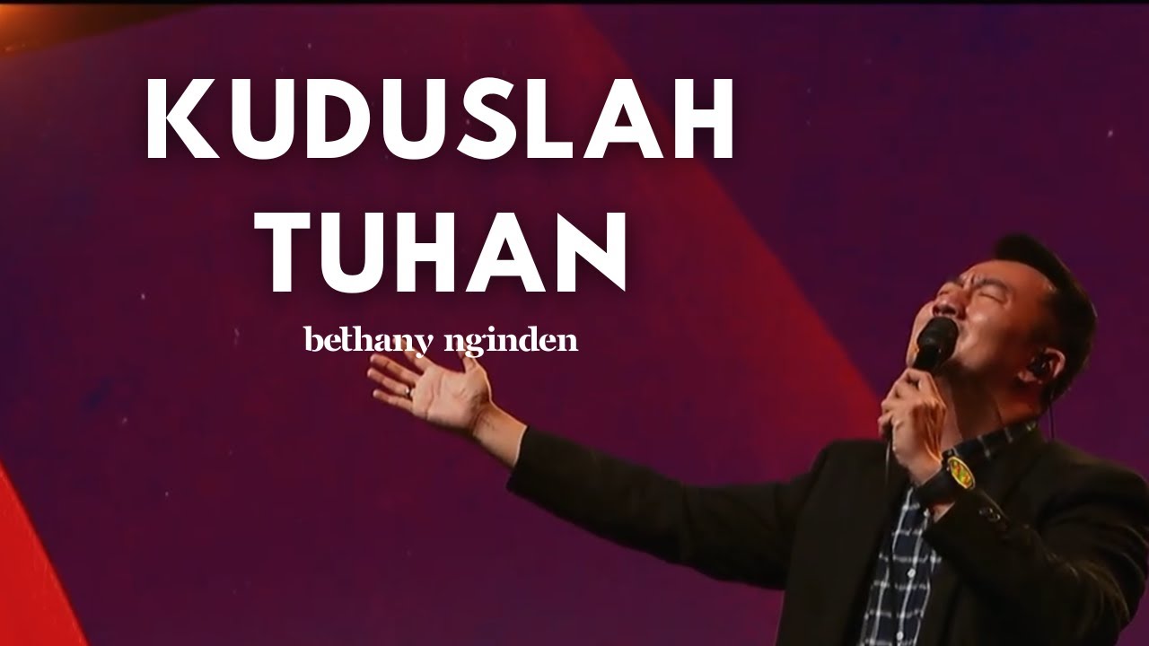 Kuduslah Tuhan - Bethany Nginden