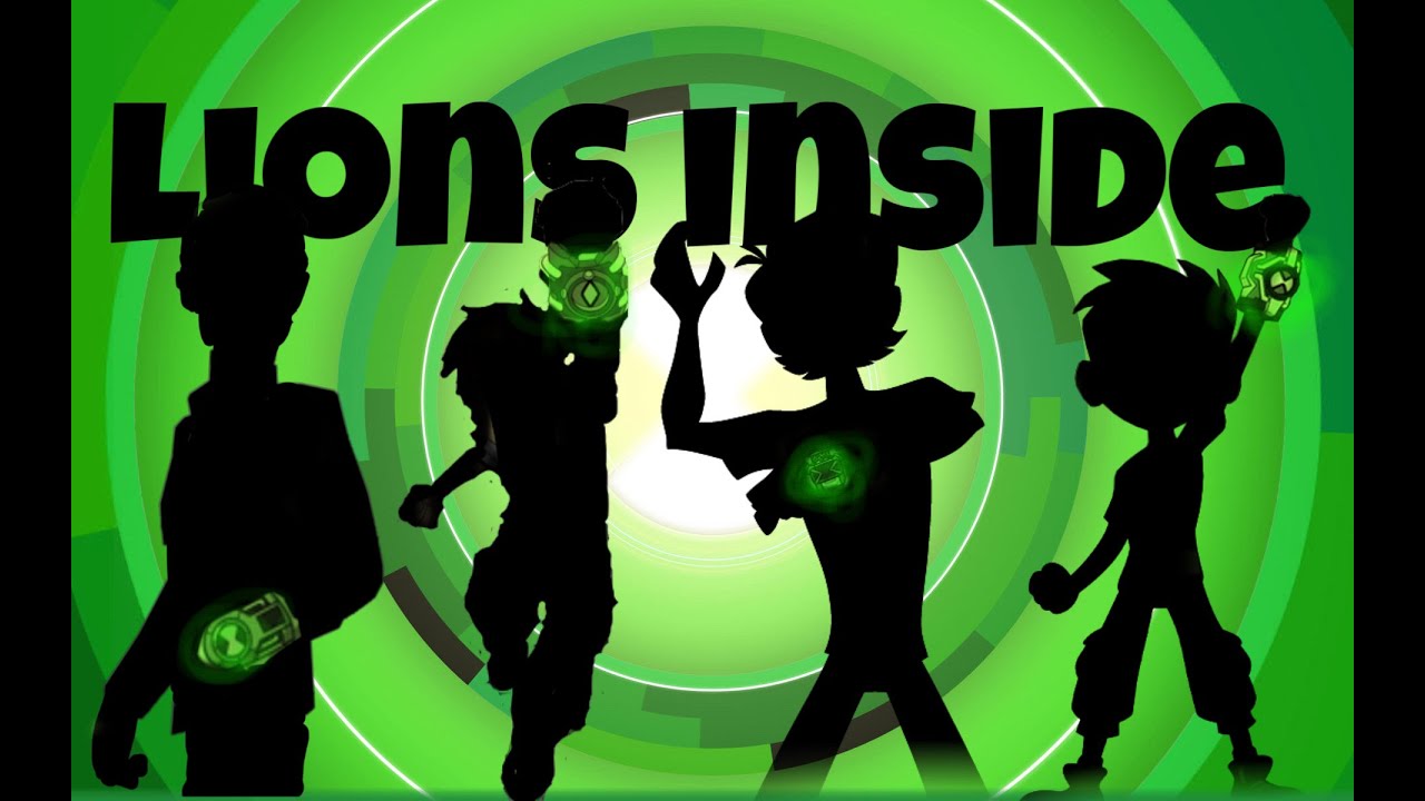MV  |  Ben 10 - Lions Inside