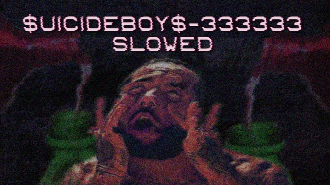 $uicideboy$ – 333333 [Slowed]