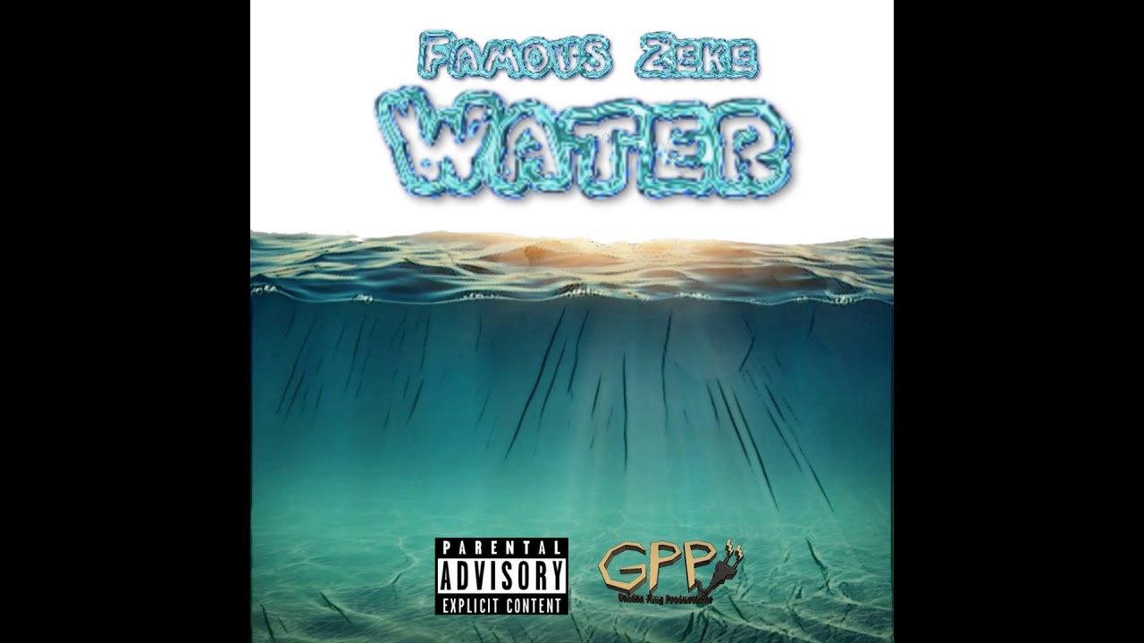 Famous Zeke - Water (Prod. Danny G)
