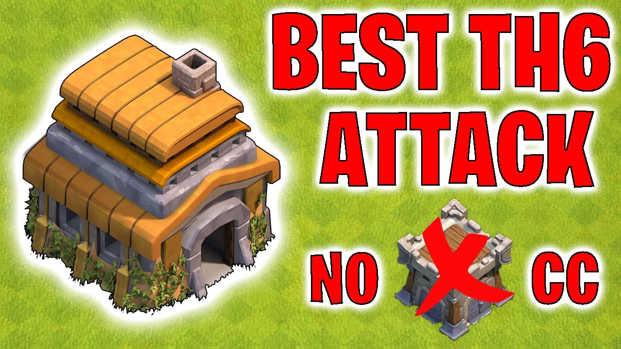 BEST TH6 Attack Strategy with NO CC - Clash of Clans 2021