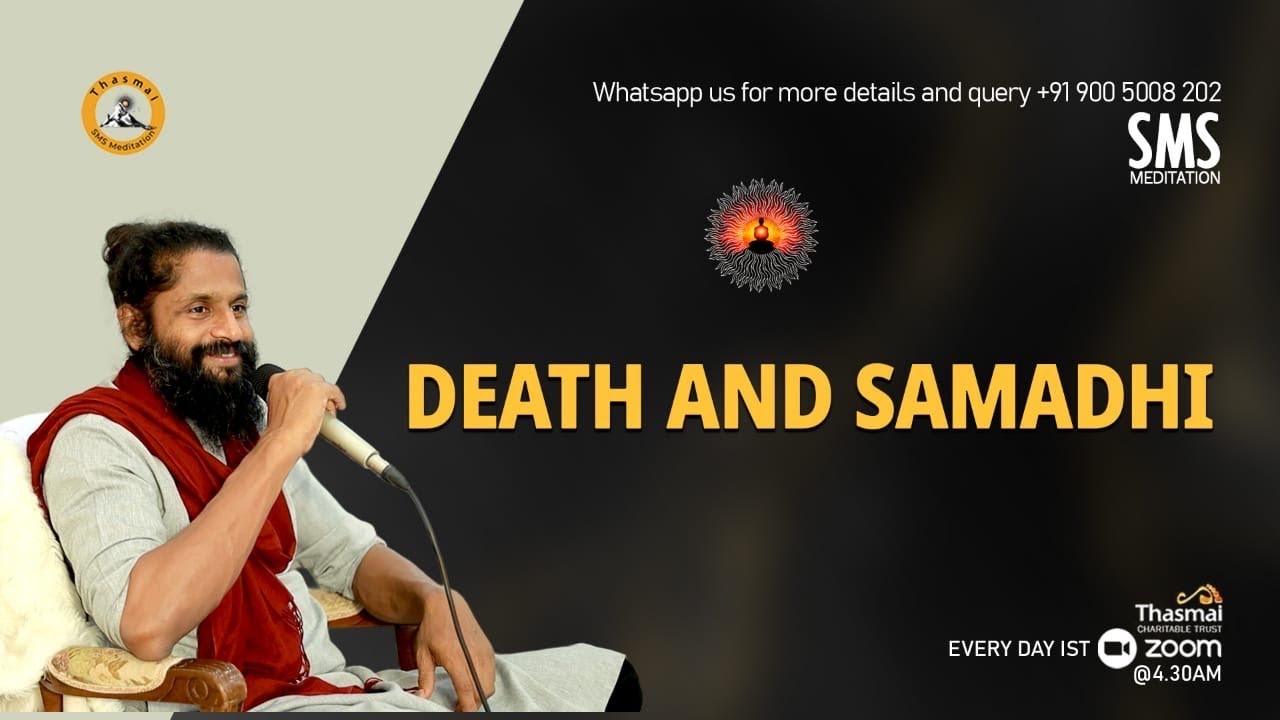 Samadhi and Death | Thasmai | SMS Meditation