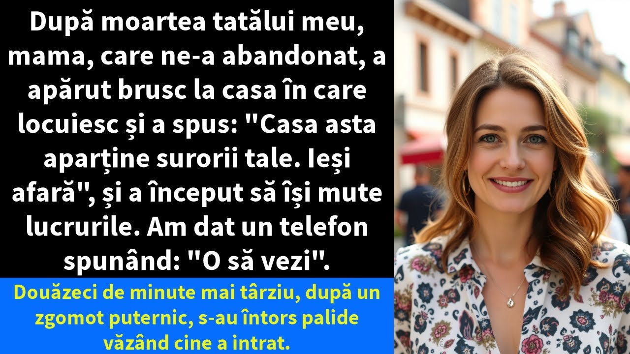 După moartea tatălui meu, mama, care ne-a abandonat, a apărut brusc la casa în care locuiesc și