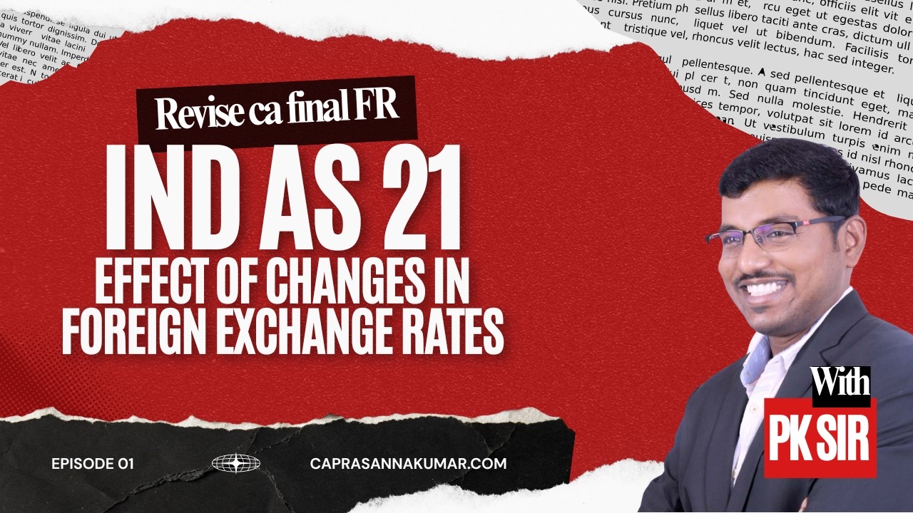 CA Final FR Revision Series | Episode 1: Ind AS 21 – Foreign Exchange Rates | Exam Revision
