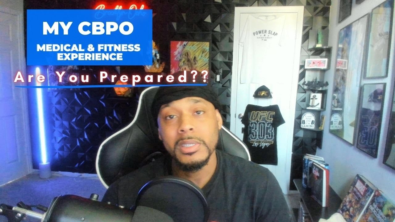 My CBPO Fitness/Medical Exam Experience