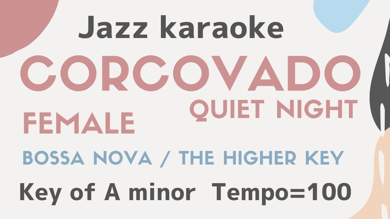 Corcovado Quiet night Bossa Nova [sing along background music with lyrics]  for the female singers