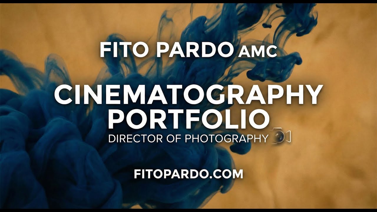 Fito Pardo AMC | Professional Cinematographer & DP Portfolio Intro