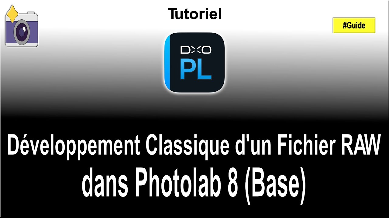Développement Classique d'un Fichier RAW avec DxO PhotoLab 8 Guide Complet