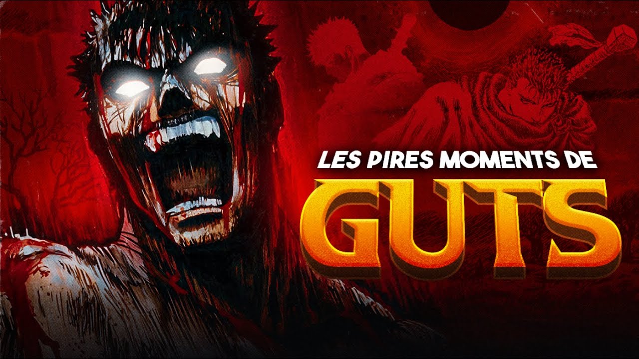 LES PIRES CHOSES qui sont ARRIVÉES à GUTS (tu ne veux pas sa vie)