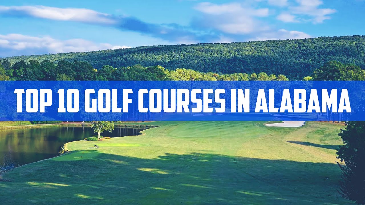 Top 10 Golf Courses in Alabama