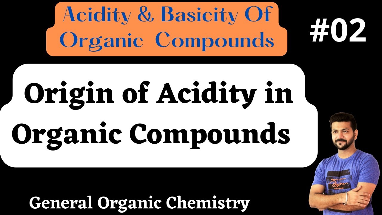Organic Acids || Acidity of Organic Compounds || Acid Base || General Organic Chemistry | Yogi Joshi