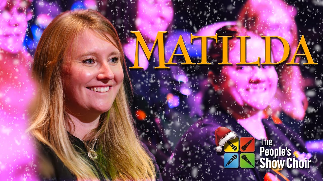When I Grow Up (from Matilda The Musical!) - Performed by The People's Show Choir