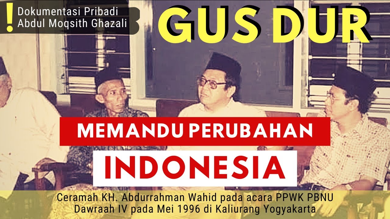 GUS DUR MEMANDU PERUBAHAN INDONESIA - Rekaman Tahun 1996