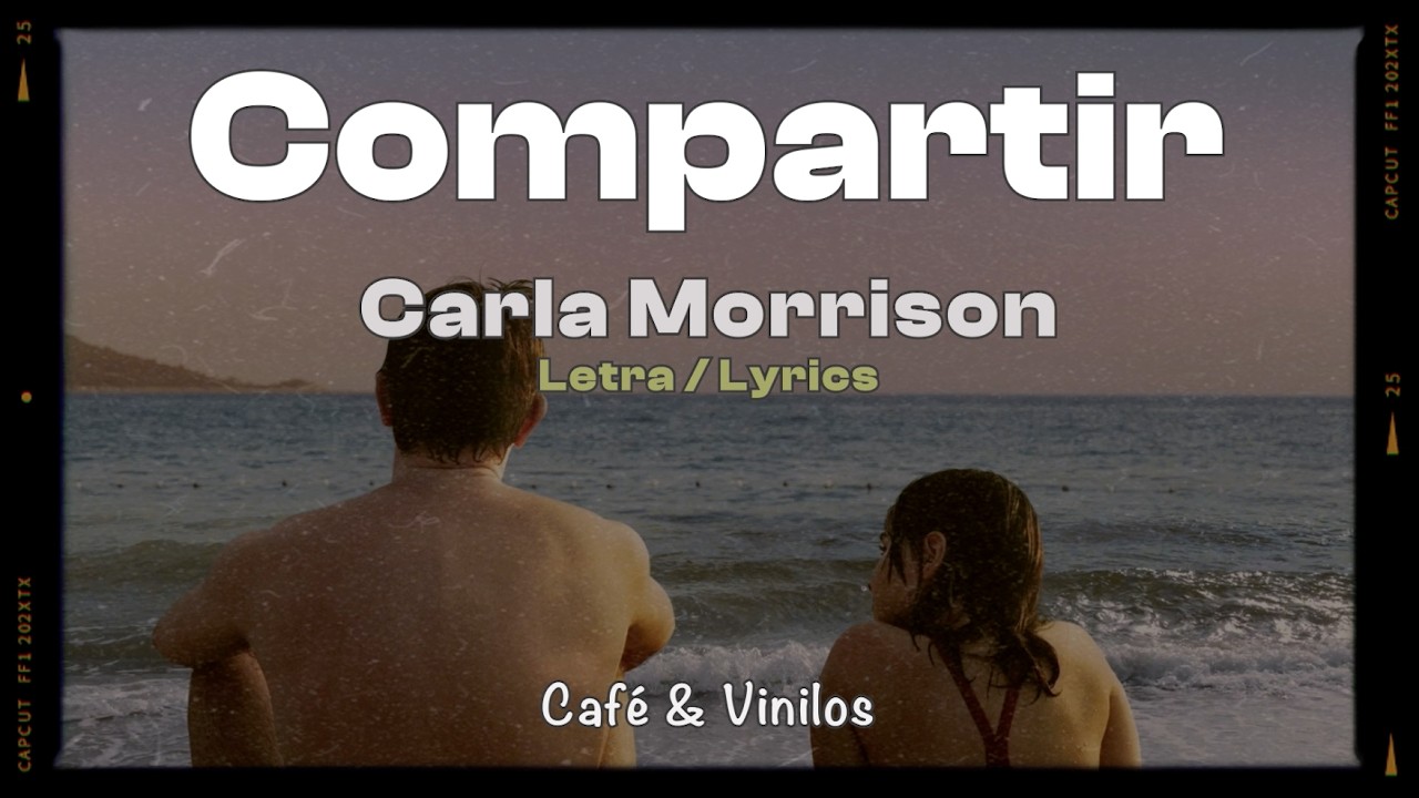 Para recordar a esa persona especial ✨ Carla Morrison - Compartir (Letra/Lyrics)