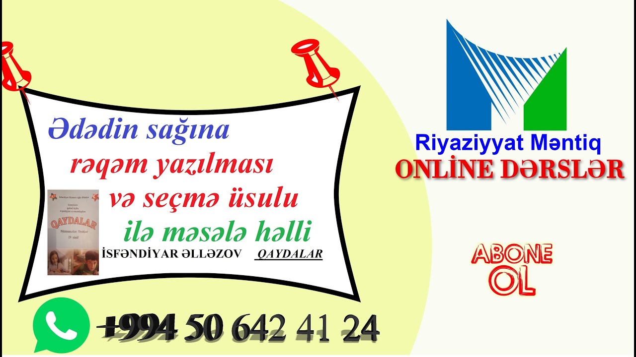 Ədədin sağına rəqəm yazılması və seçmə üsulu ilə məsələ həlli. (İsfəndiyar Əlləzov Qaydalar kitabı)