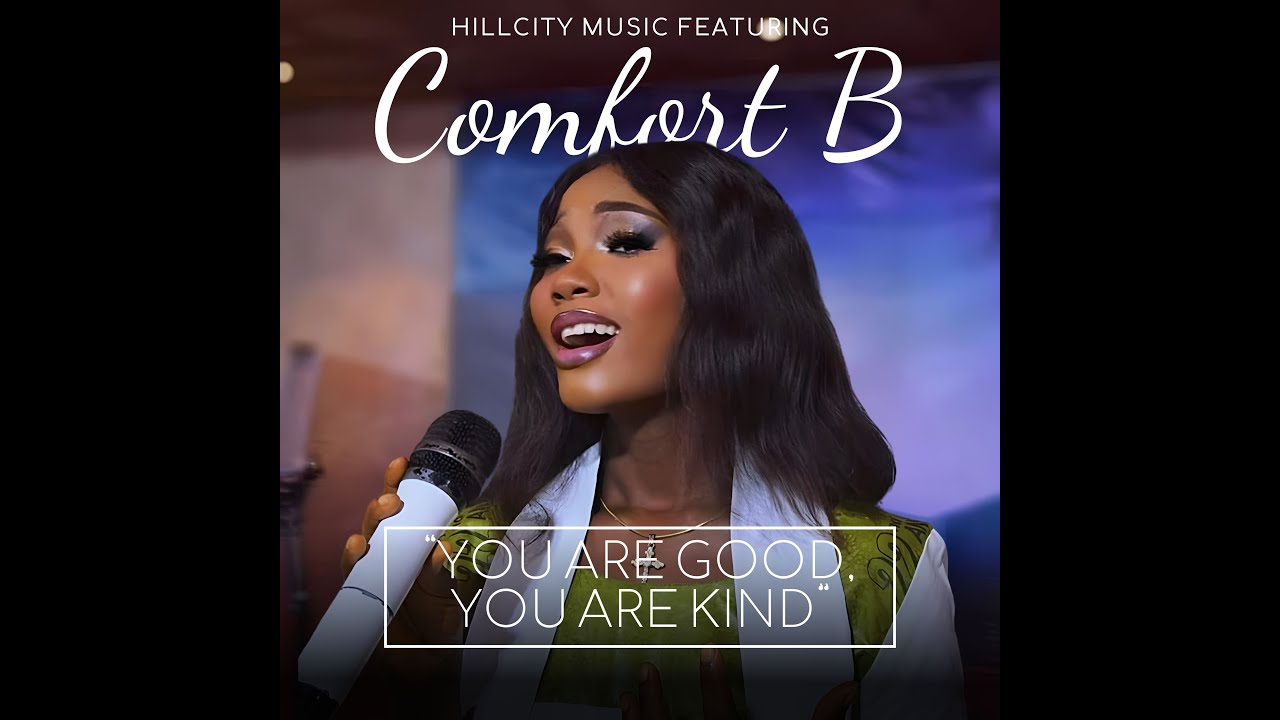 HillCity Music feat. Comfort B - You Are Good, You Are Kind (Cover)
