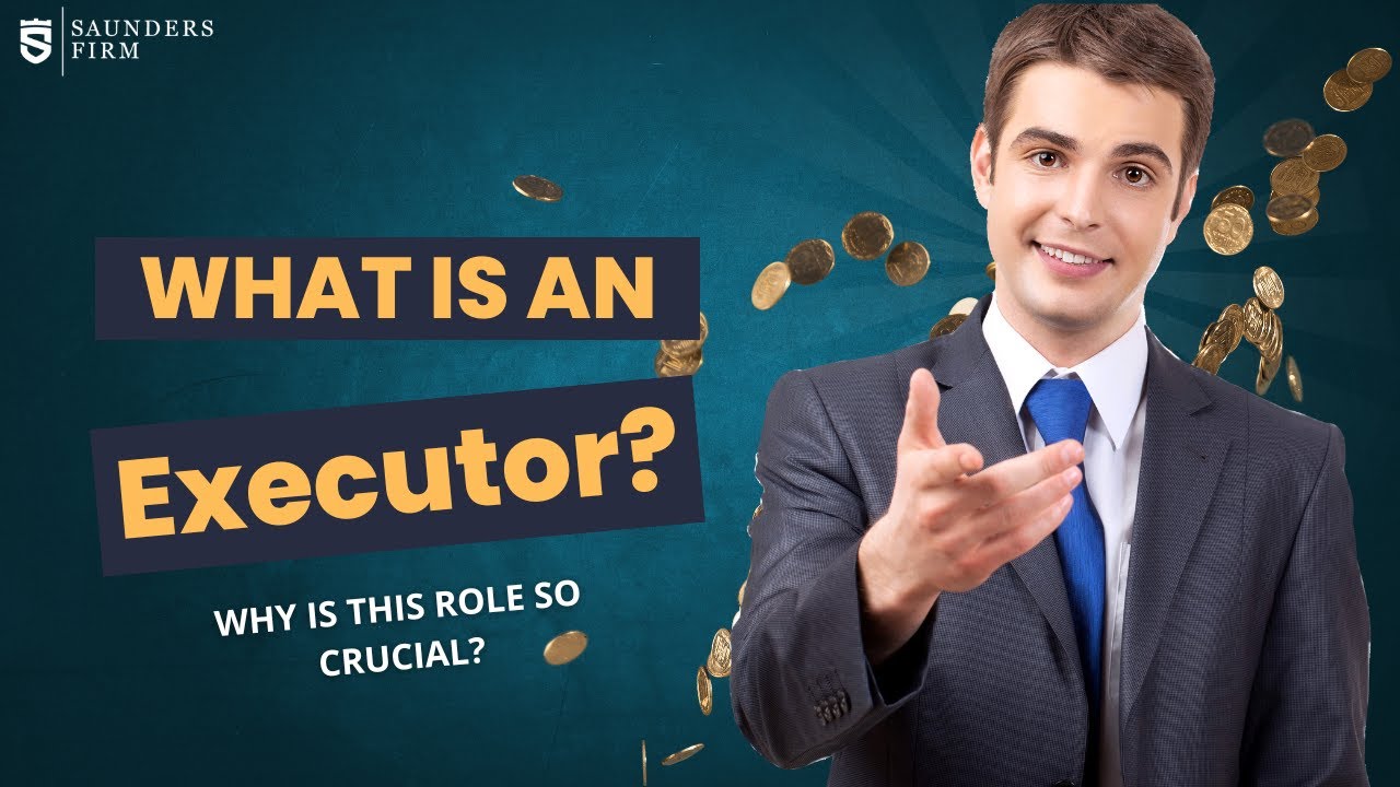 What Is an Executor? Understanding Their Role in Your Estate Plan