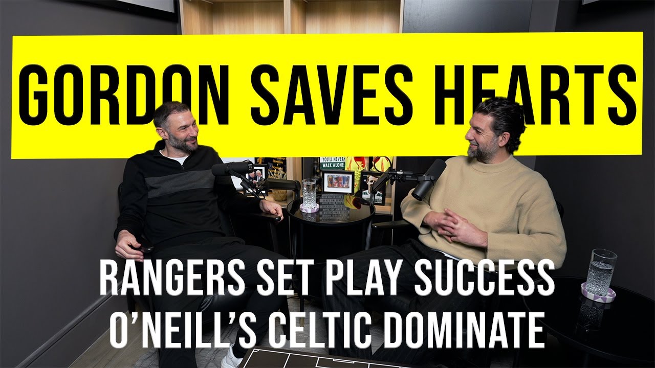 Gordon SAVES Hearts | Rangers set-play success | O'Neill's Celtic dominate | Transfer window | Ep7
