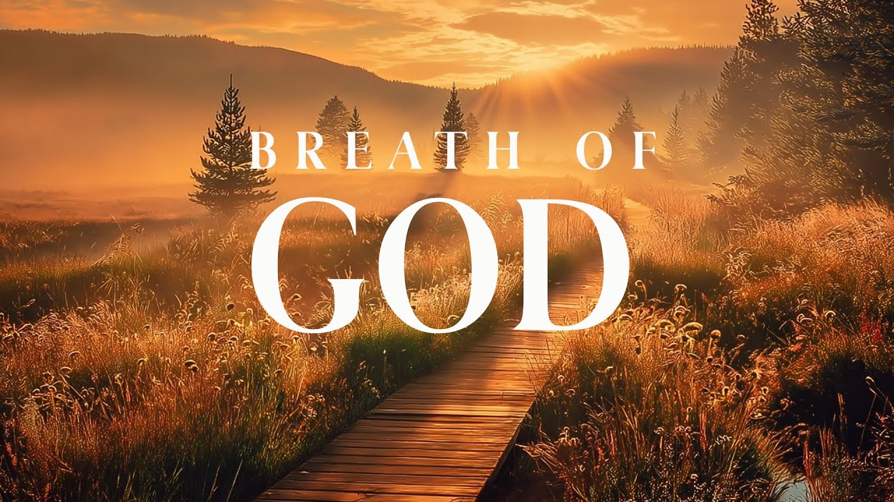 BREATH OF GOD | Soaking Worship Instrumental For Prayer, Devotional and Bible Study  | Time With God