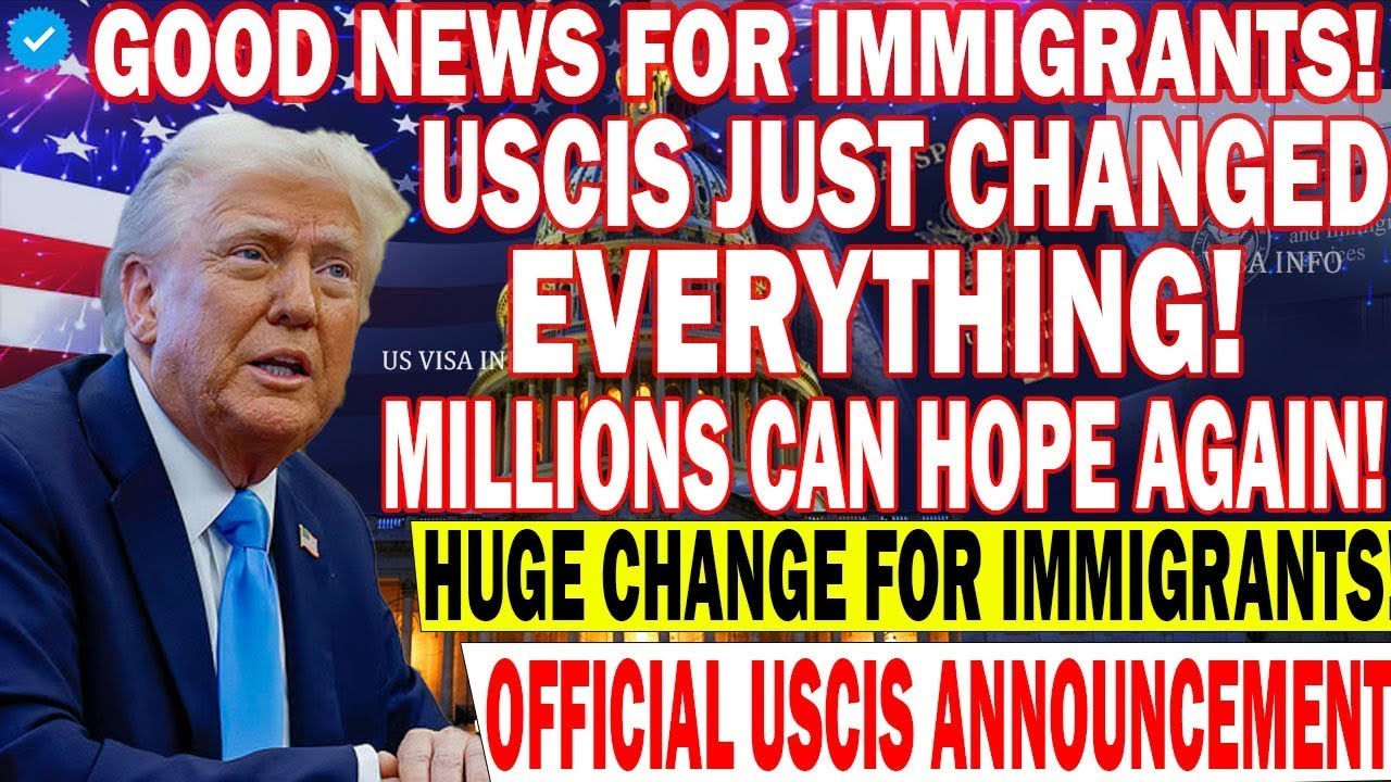 Good News  USCIS Brings New Hope for Millions | Latest US Immigration Update