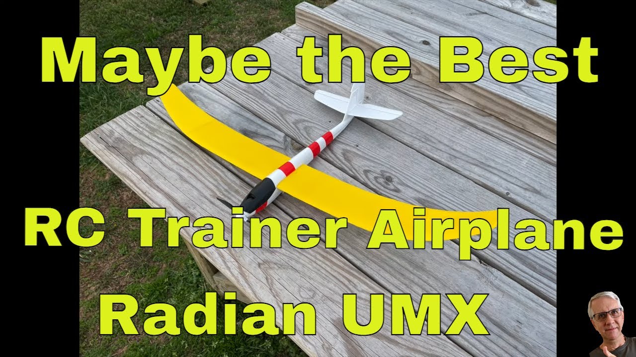 Maybe the Best RC Trainer Airplane Radian UMX