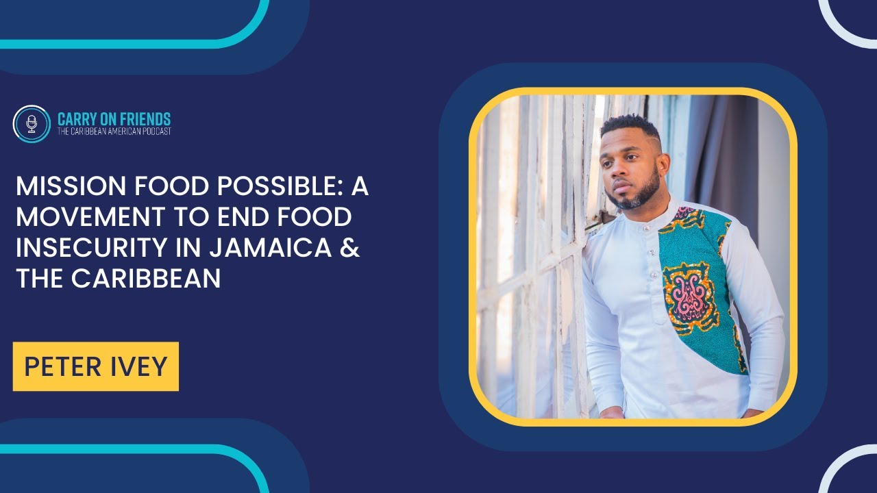 Mission Food Possible: A Movement to End Food Insecurity in Jamaica & the Caribbean