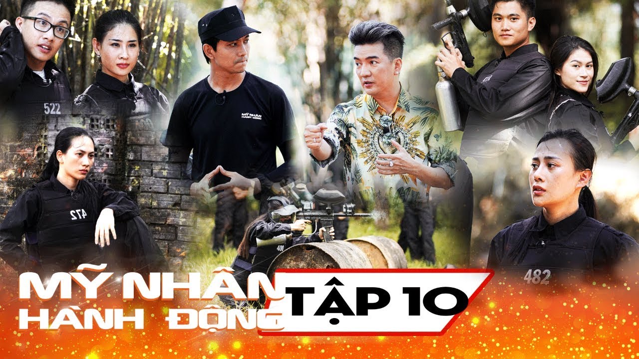 Mỹ Nhân Hành Động - Tập 10 FULL| Đàm Vĩnh Hưng ngưỡng mộ sự mạnh mẽ và độ liều lĩnh của các mỹ nhân