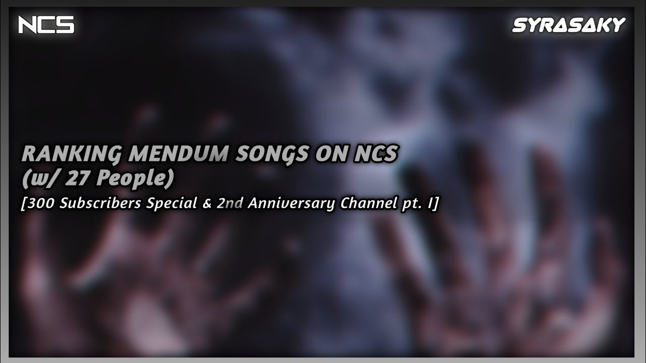 Ranking Mendum Songs on NCS (w/ 27 People)