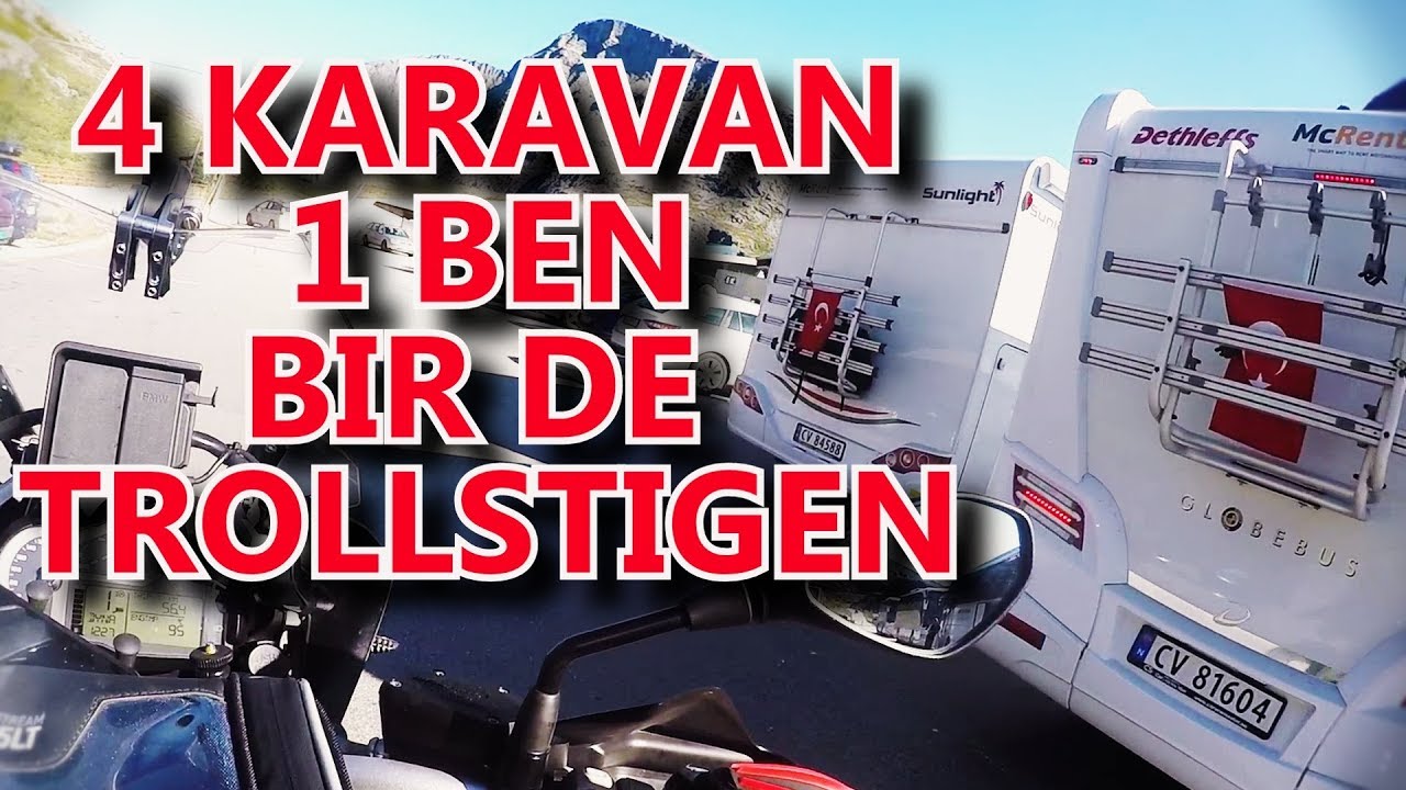 Motorhane - 4 Karavan 1 Ben Bir de Trollstigen Virajlari