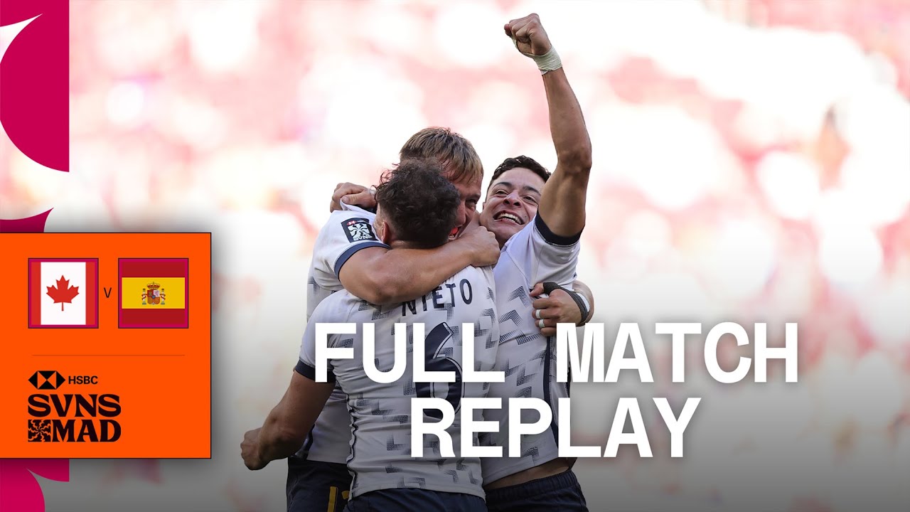 VAMOS ESPANA! | Canada vs. Spain | Men's Playoff Qualifier | HSBC Madrid Sevens