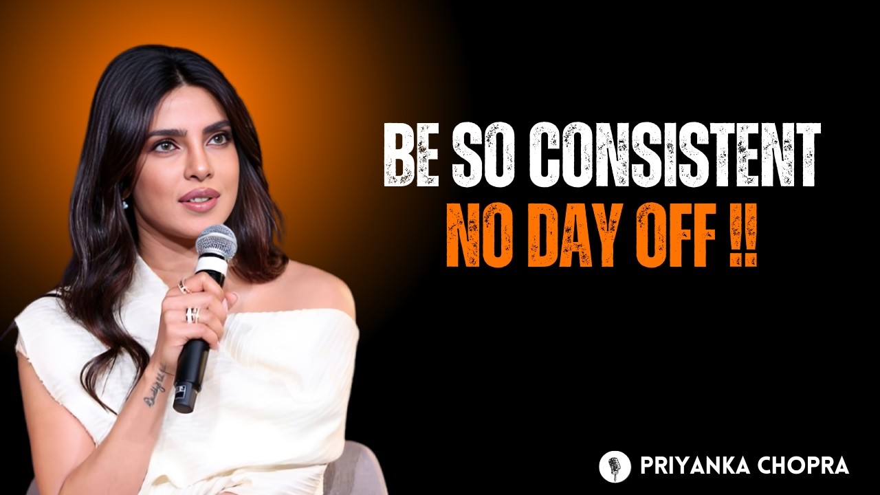 💪 Be So Consistent That Success Has No Choice 💫 | Priyanka Chopra Motivation