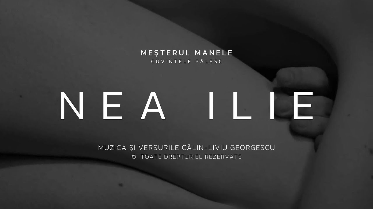 Meșterul Manele - ”Nea Ilie”