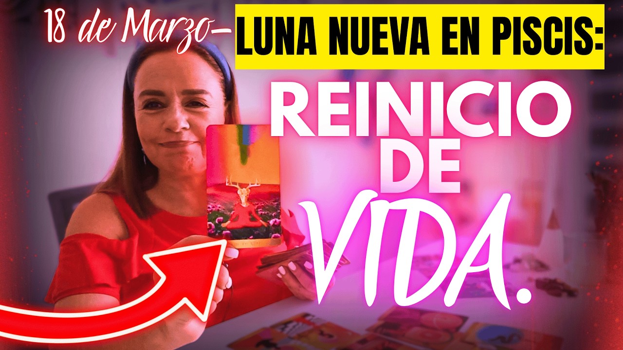 LUNA NUEVA 18 de MARZO: 🚨Este es un REINICIO de VIDA😶 CAMBIOS de 180°