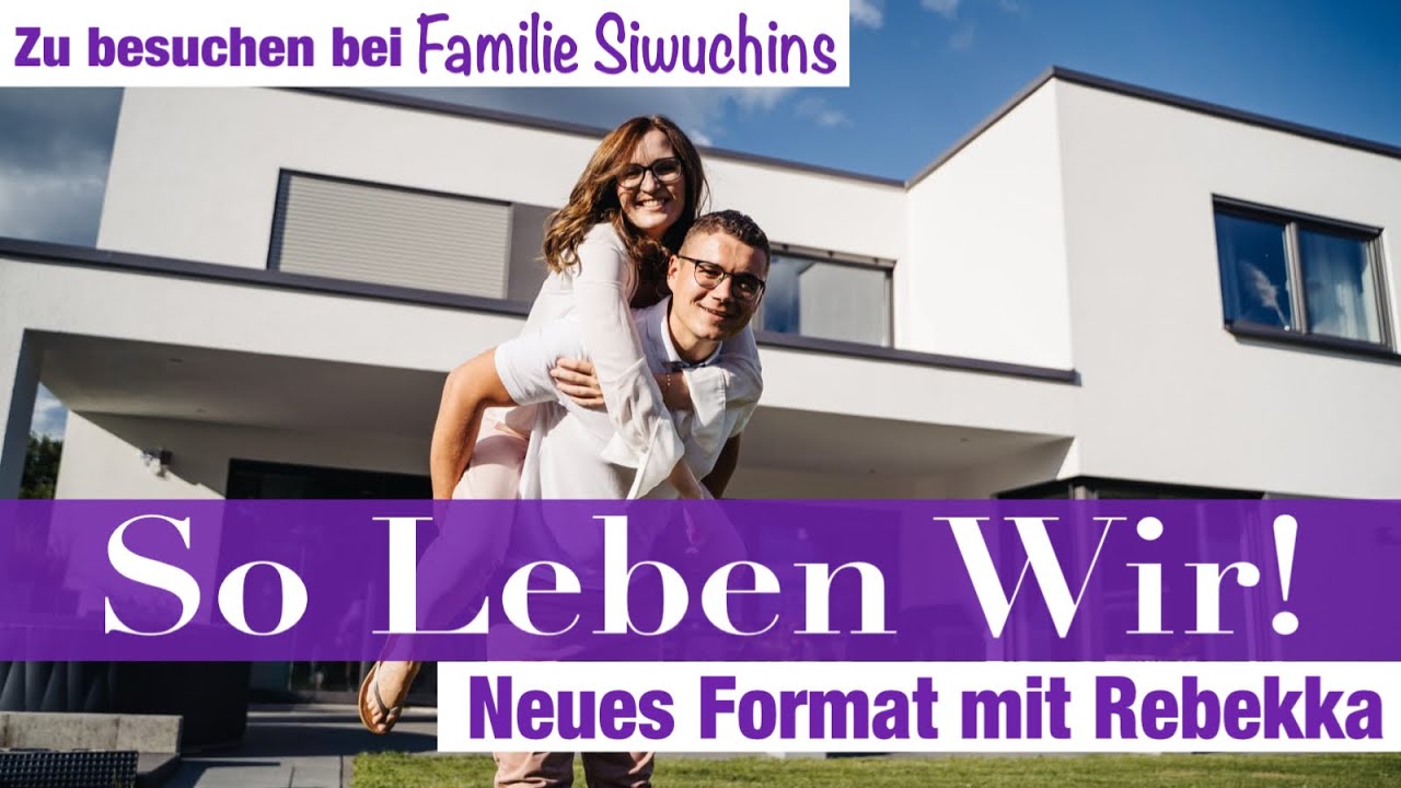 SO LEBEN WIR! Die Siwuchins | Modernes Minimalismus HAUS | HAUSBAU in Eigenleistung | HAUSTOUR