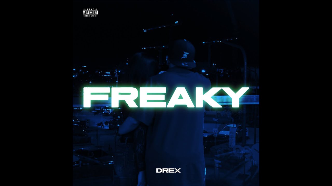 Drex - FREAKY (Official Music Video)