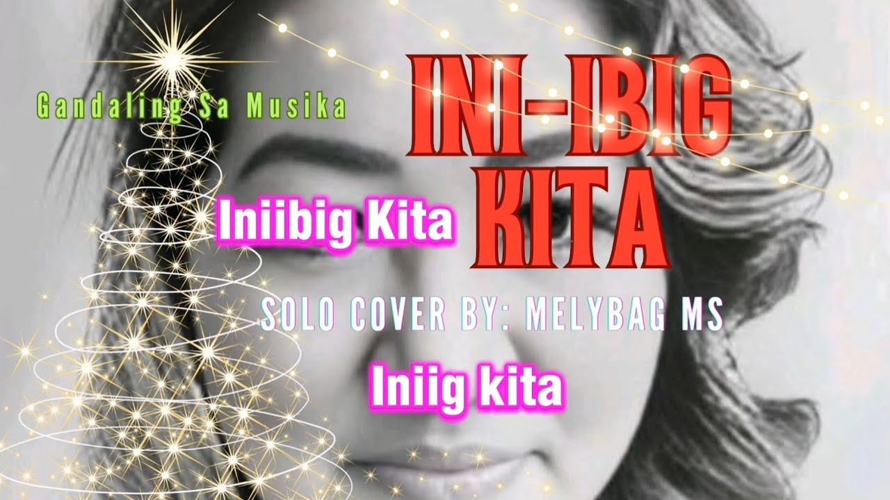 Iniibig Kita | Solo cover by | melybag MS GEMINI | Lyrics | Gandaling Sa Musika | OPM